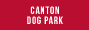 Visit the Canton Dog Park page