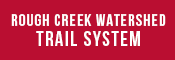 Click to visit the Rough Creek Watershed Trail System page