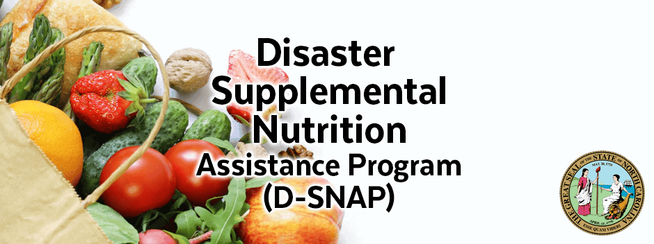 A basket of fresh produce sits next to text reading Disaster Supplemental Nutrition Assistance Program (D-SNAP) with a North Carolina state seal in the corner.