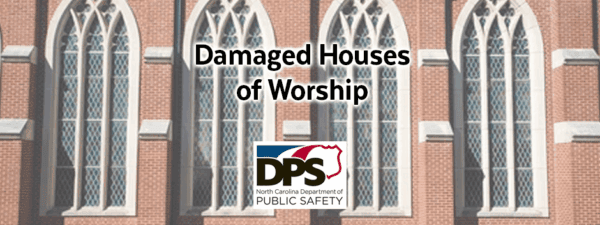 A brick building with tall arched windows. Text reads Damaged Houses of Worship. Below is the North Carolina Department of Public Safety logo.