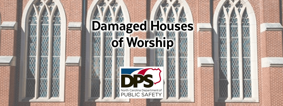 A brick building with tall arched windows. Text reads Damaged Houses of Worship. Below is the North Carolina Department of Public Safety logo.