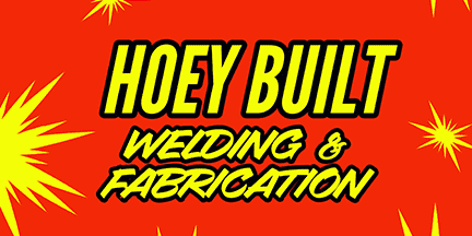 Text says HOEY BUILT WELDING & FABRICATION in bold yellow letters with black outlines on a red background with yellow starburst shapes.