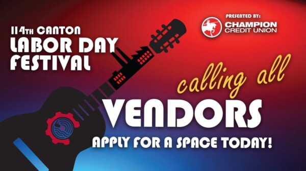 Graphic for the 114th Canton Labor Day Festival with a guitar, cityscape, and text: Calling all vendors, apply for a space today! Champion Credit Union logo in the top right corner.