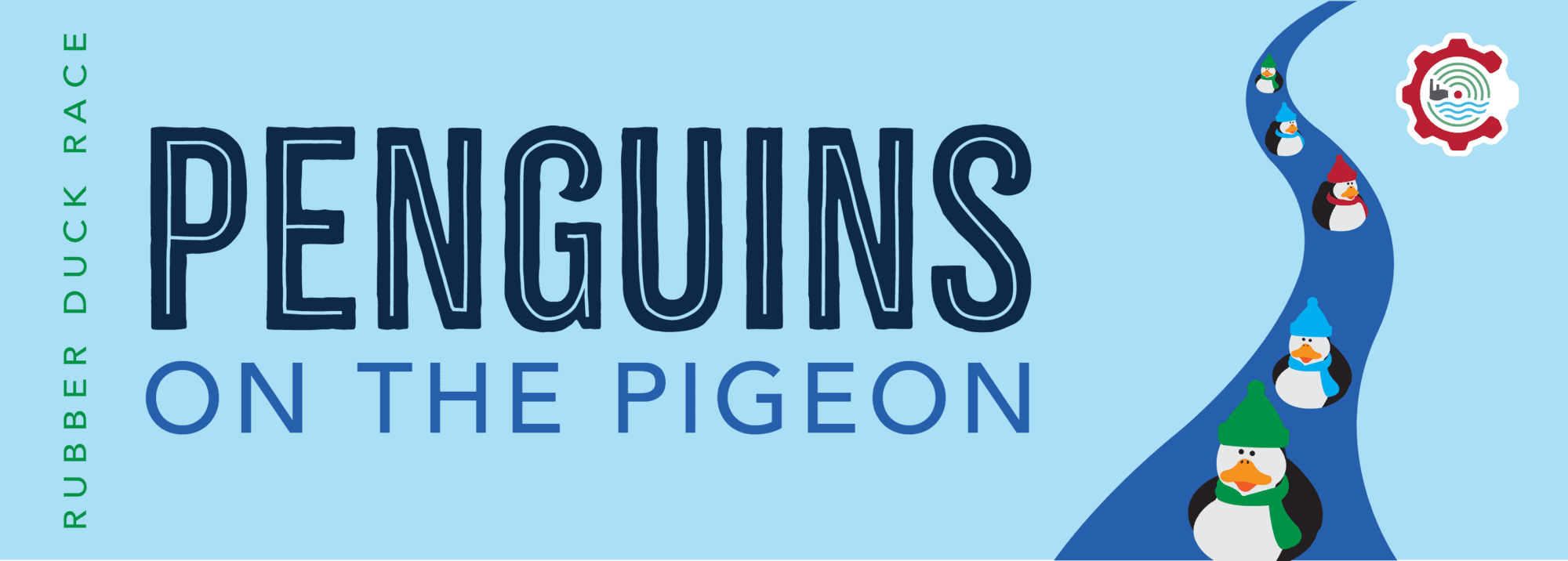 Event poster with text Penguins on the Pigeon. Illustrations show cartoon penguins floating down a blue river. Logos and the words Rubber Duck Race appear on the left side. Light blue background.