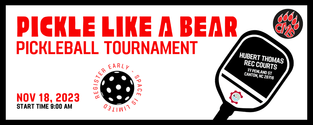 Pickleball tournament flyer with bold red text Pickle Like A Bear. Details include date (Nov 18, 2023), time (9:00 AM), location in Canton, NC, and a reminder to register early. Images of a paddle, ball, and bear paw logo.