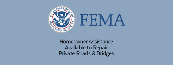 FEMA logo with text: Homeowner Assistance Available to Repair Private Roads & Bridges on a blue background.