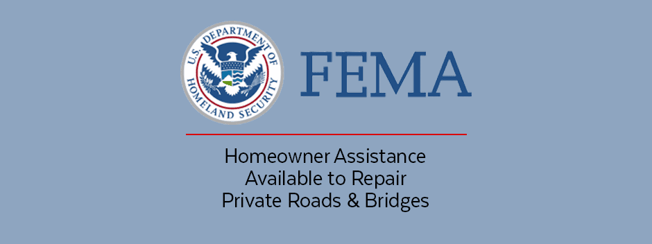 FEMA logo with text: Homeowner Assistance Available to Repair Private Roads & Bridges on a blue background.
