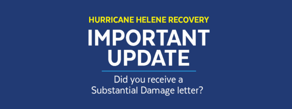 Text reads: Hurricane Helene Recovery Important Update. Did you receive a Substantial Damage letter? White and yellow text on a blue background.