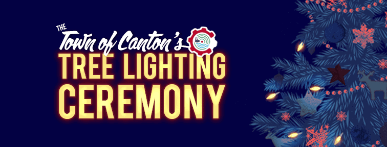 A festive graphic reads The Town of Cantons Tree Lighting Ceremony beside a decorated holiday tree with lights, stars, and ornaments on a dark blue background.
