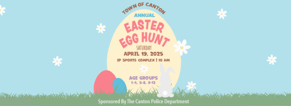 Illustration of an Easter egg hunt flyer with event details on a large egg, colorful eggs, a bunny, flowers, and grass. Event is on April 19, 2025, 10 am at IP Sports Complex. Sponsored by Canton Police.